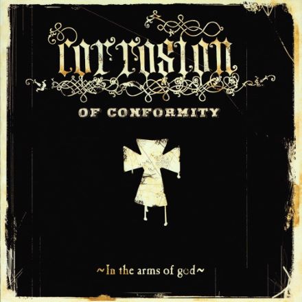 Corrosion of Conformity - In The Arms of God